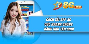 Cách Tải App 8G Cực Nhanh Chóng Dành Cho Tân binh