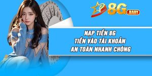 Nạp Tiền 8G – Tiền Vào Tài Khoản An Toàn Nhanh Chóng