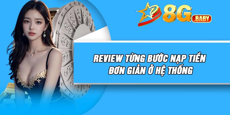 Review từng bước nạp tiền đơn giản ở hệ thống